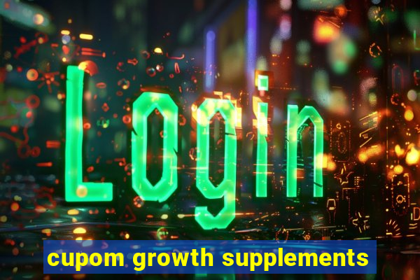 cupom growth supplements